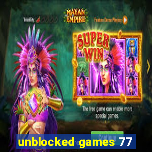unblocked games 77
